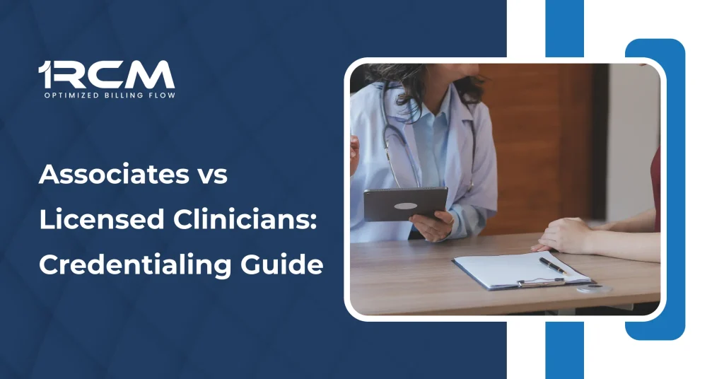Associates vs Licensed Clinicians_ Credentialing Guide