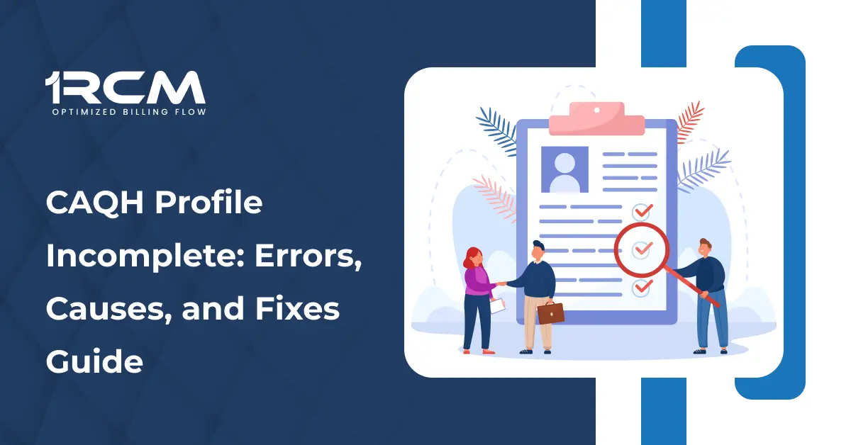 CAQH Profile Incomplete_ Errors, Causes, and Fixes Guide
