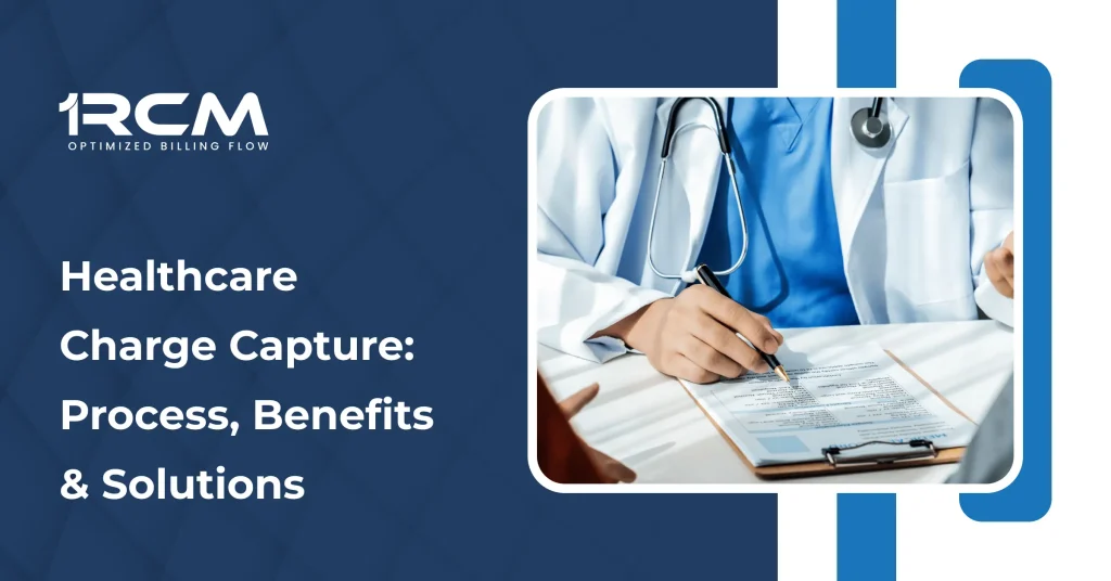 Healthcare Charge Capture_ Process, Benefits & Solutions