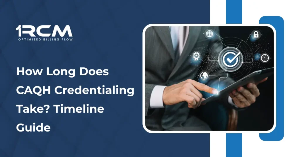 How Long Does CAQH Credentialing Take? Timeline Guide 2026