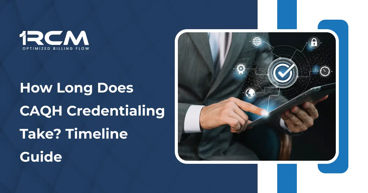 How Long Does CAQH Credentialing Take? Timeline Guide 2026