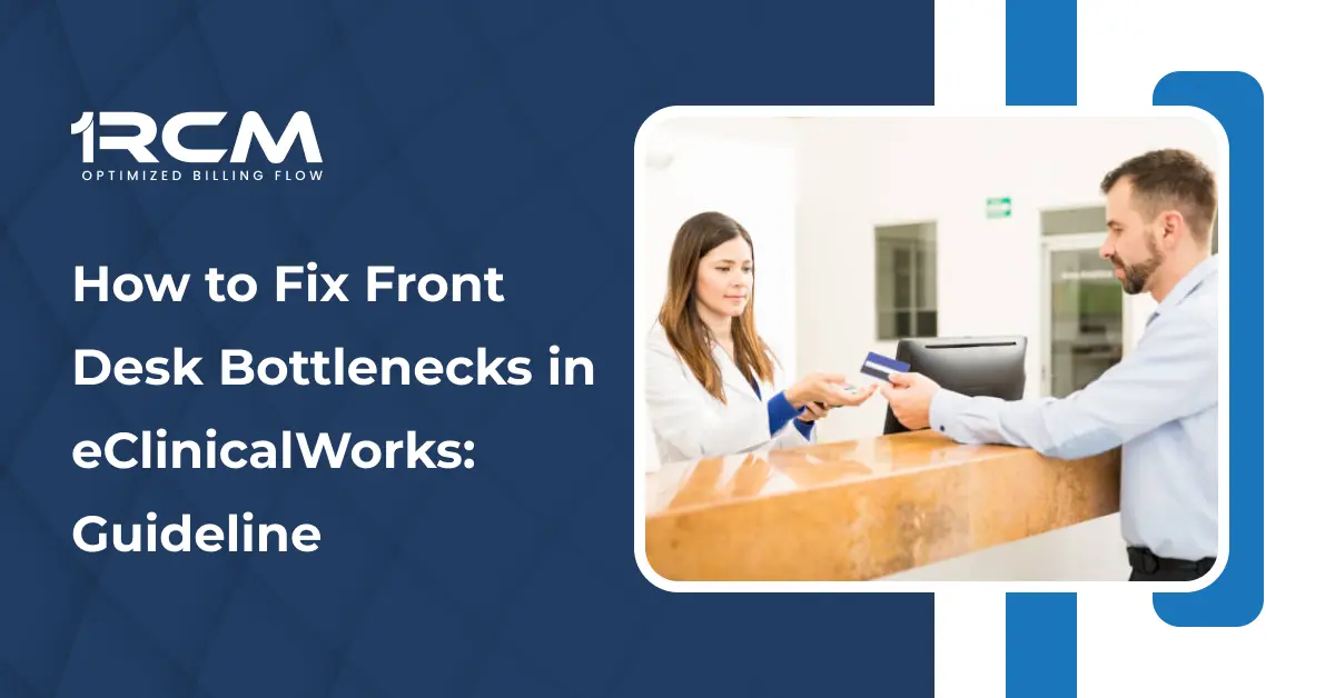 How to Fix Front Desk Bottlenecks in eClinicalWorks_ Guideline