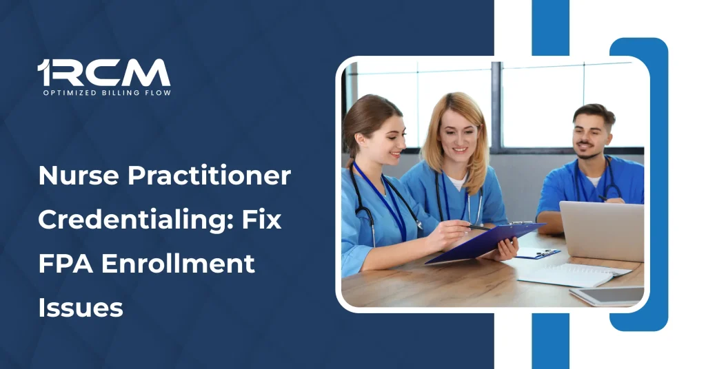 Nurse Practitioner Credentialing_ Fix FPA Enrollment Issues