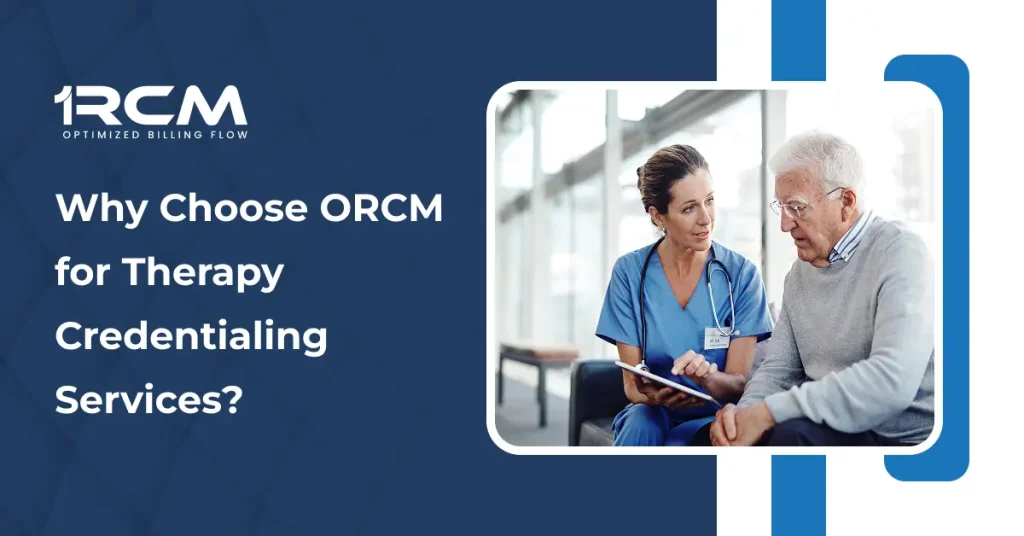 Why Choose ORCM for Therapy Credentialing