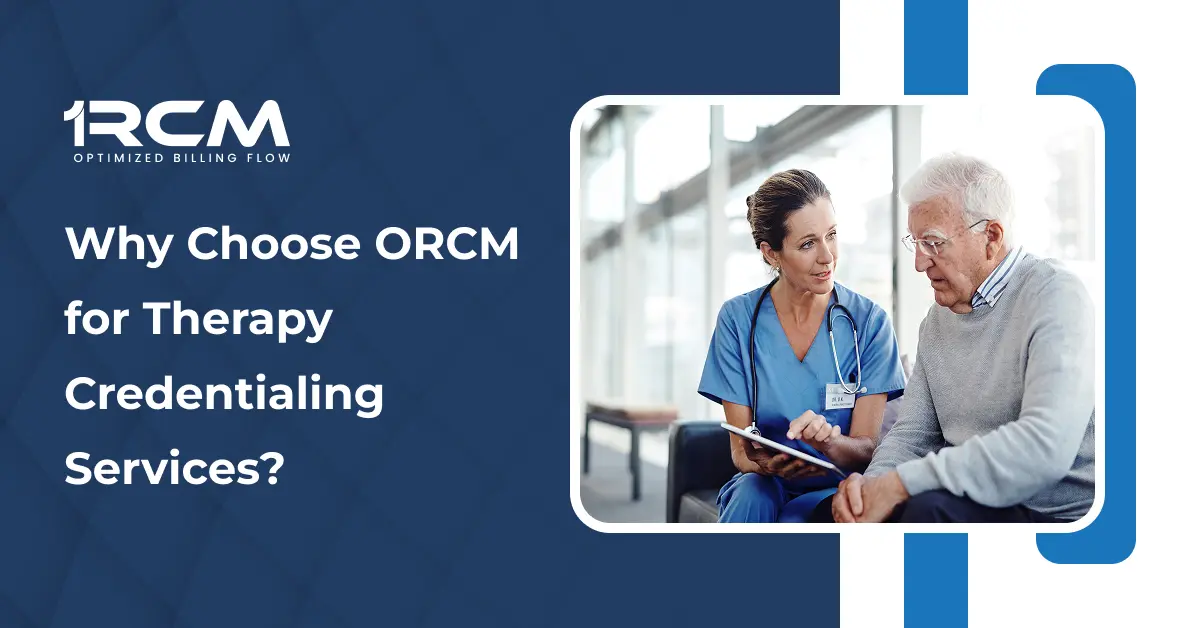 Why Choose ORCM for Therapy Credentialing