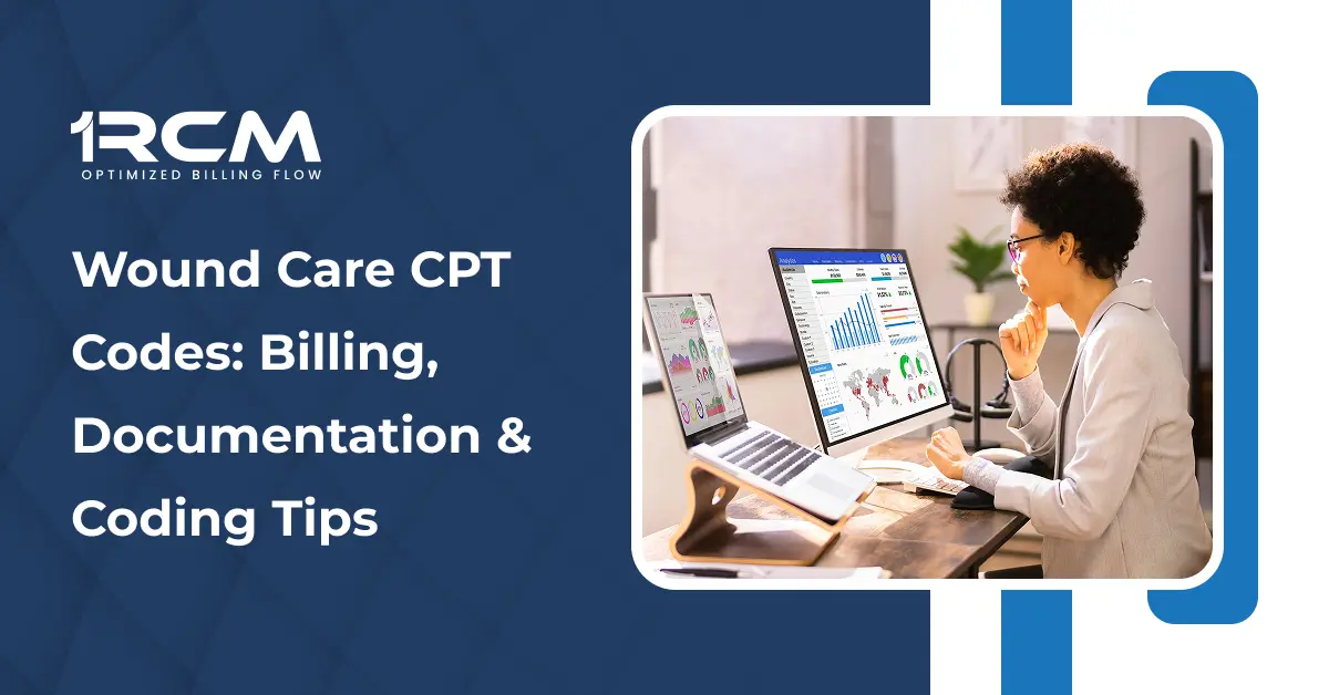 Wound Care CPT Codes_ Billing, Documentation & Coding Tips
